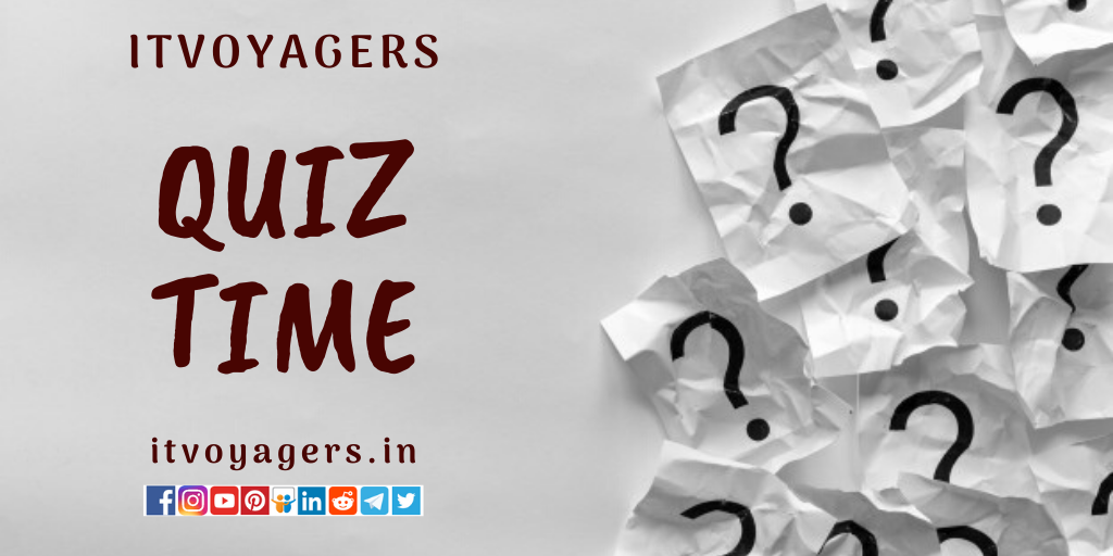 QUIZ TIME (itvoyagers.in)