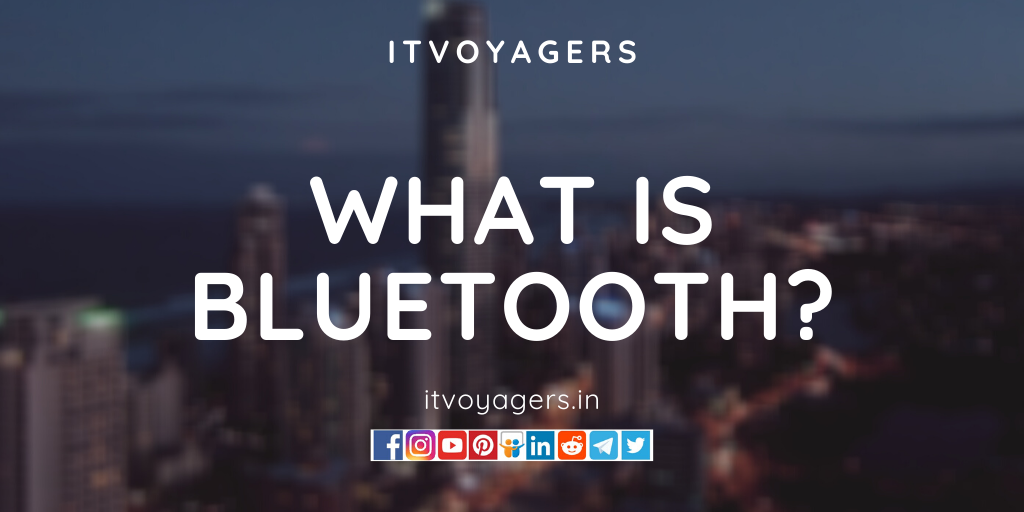 what is bluetooth -itvoyagers