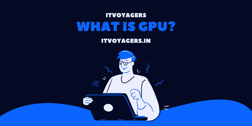 graphics processing unit itvoyagers