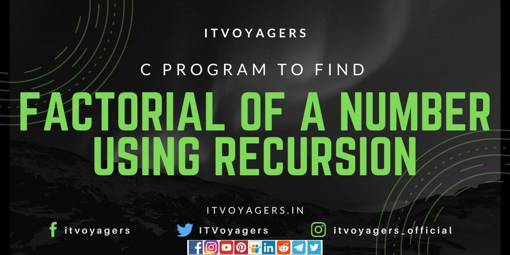 c-program-to-find-factorial-using-recursion-itvoyagers