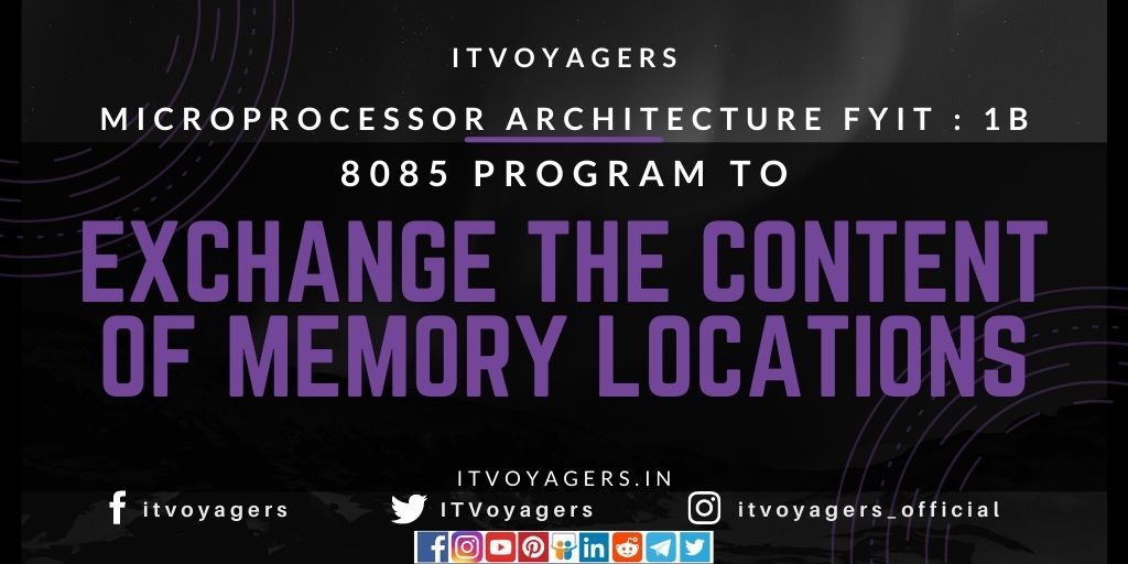 8085-program-to-exchange-content-of-memory-locations-itvoyagers