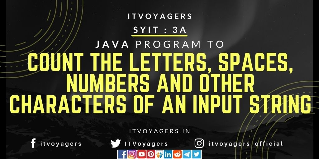 Java program to count the letters spaces numbers and other characters itvoyagers