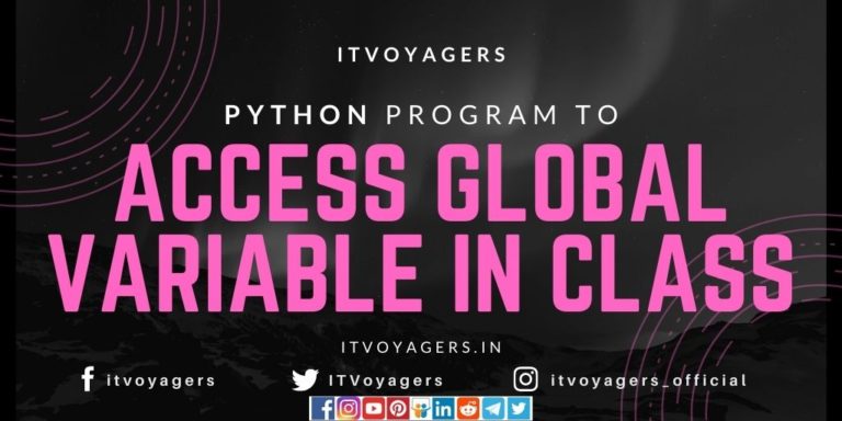 14-easy-python-program-to-access-global-variable-in-class-itvoyagers