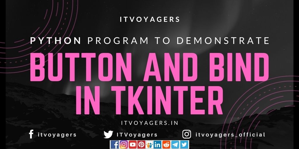 Python program to demonstrate Button in tkinter itvoyagers