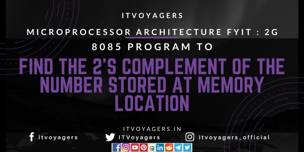 program to find 2s complement of the number and stored in memory location - itvoyagers