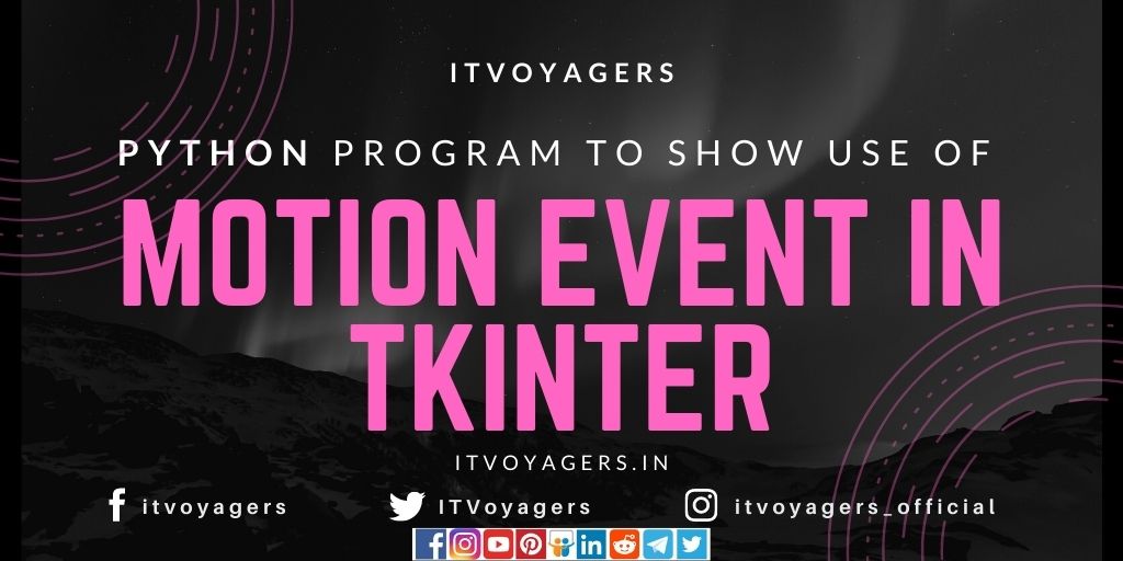 program to show use of motion event in tkinter itvoyagers
