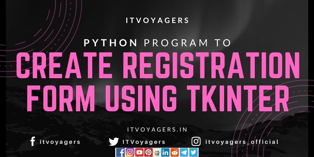 program to create registration form using tkinter itvoyagers